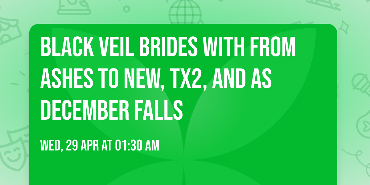 Black Veil Brides with From Ashes To New, TX2, and As December Falls