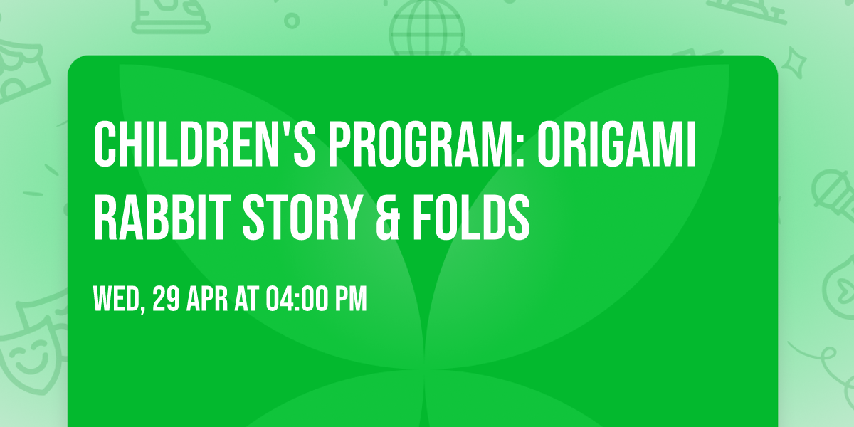 Children's Program: Origami Rabbit Story & Folds