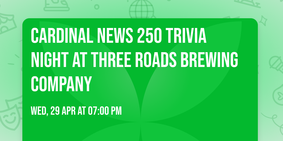 Cardinal News 250 Trivia Night at Three Roads Brewing Company