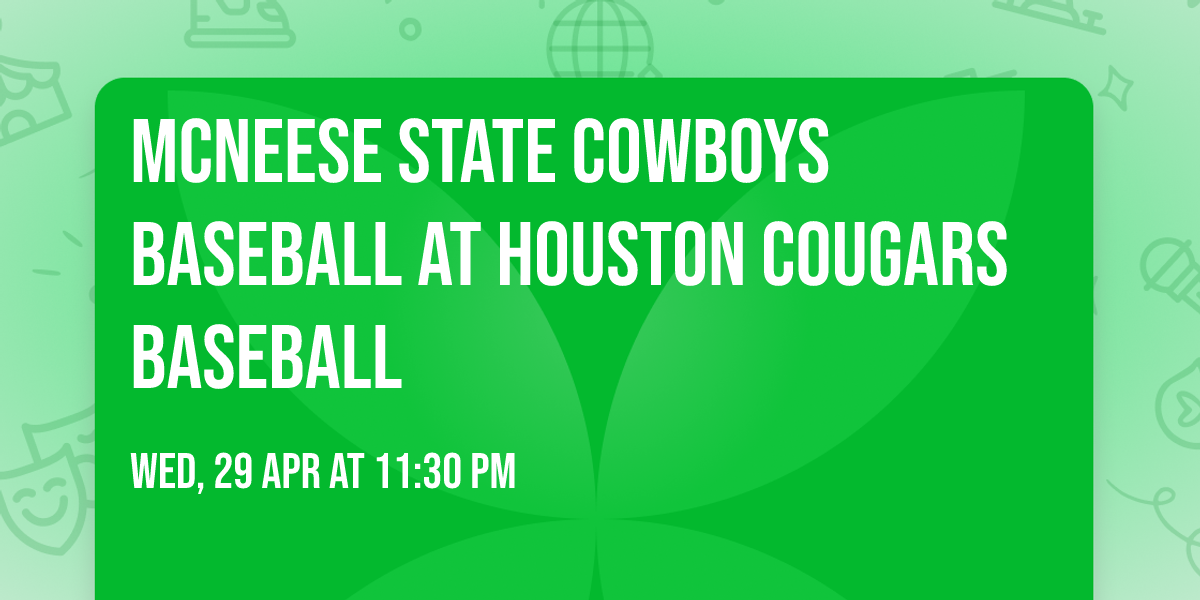 McNeese State Cowboys Baseball at Houston Cougars Baseball