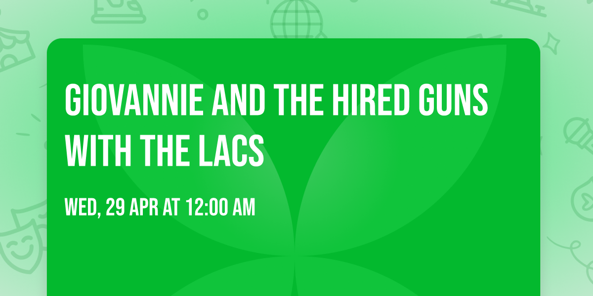 Giovannie and The Hired Guns with The Lacs
