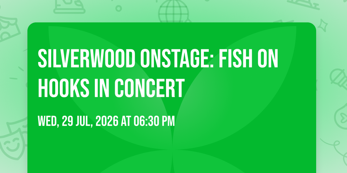 Silverwood OnStage: Fish on Hooks in Concert