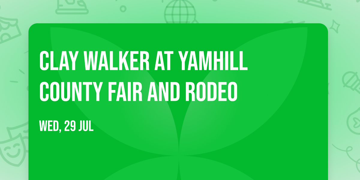 Clay Walker at Yamhill County Fair and Rodeo