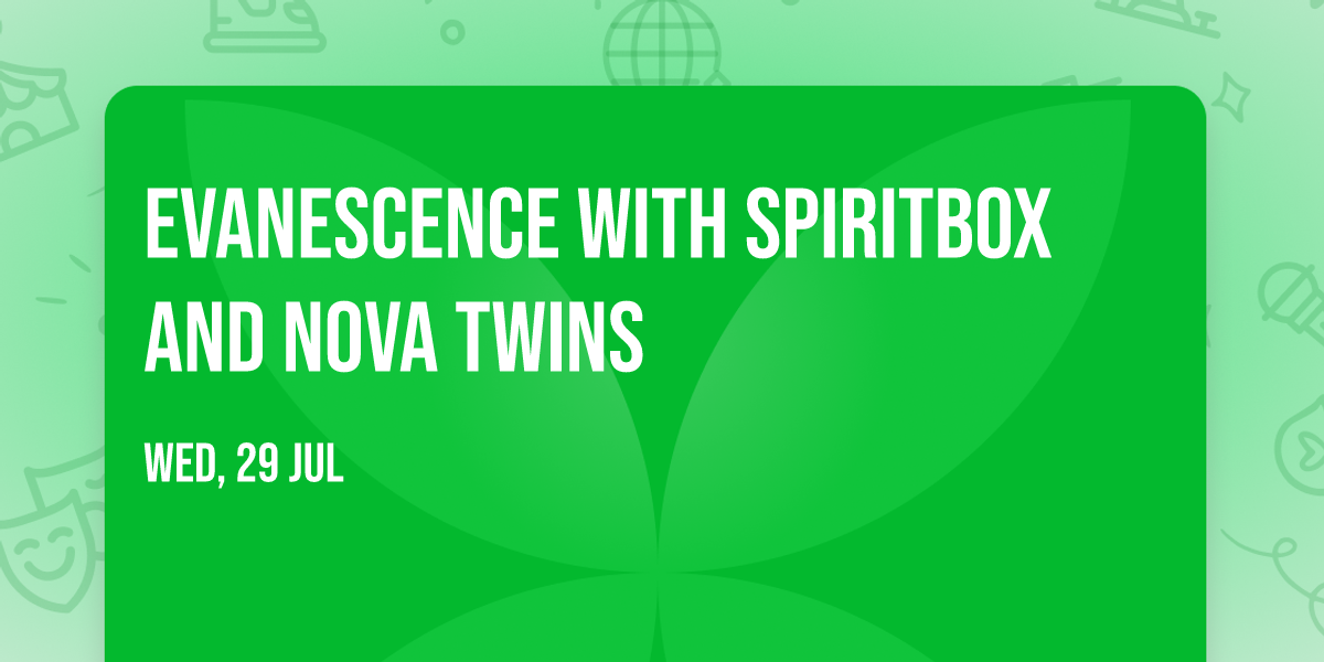 Evanescence with Spiritbox and Nova Twins