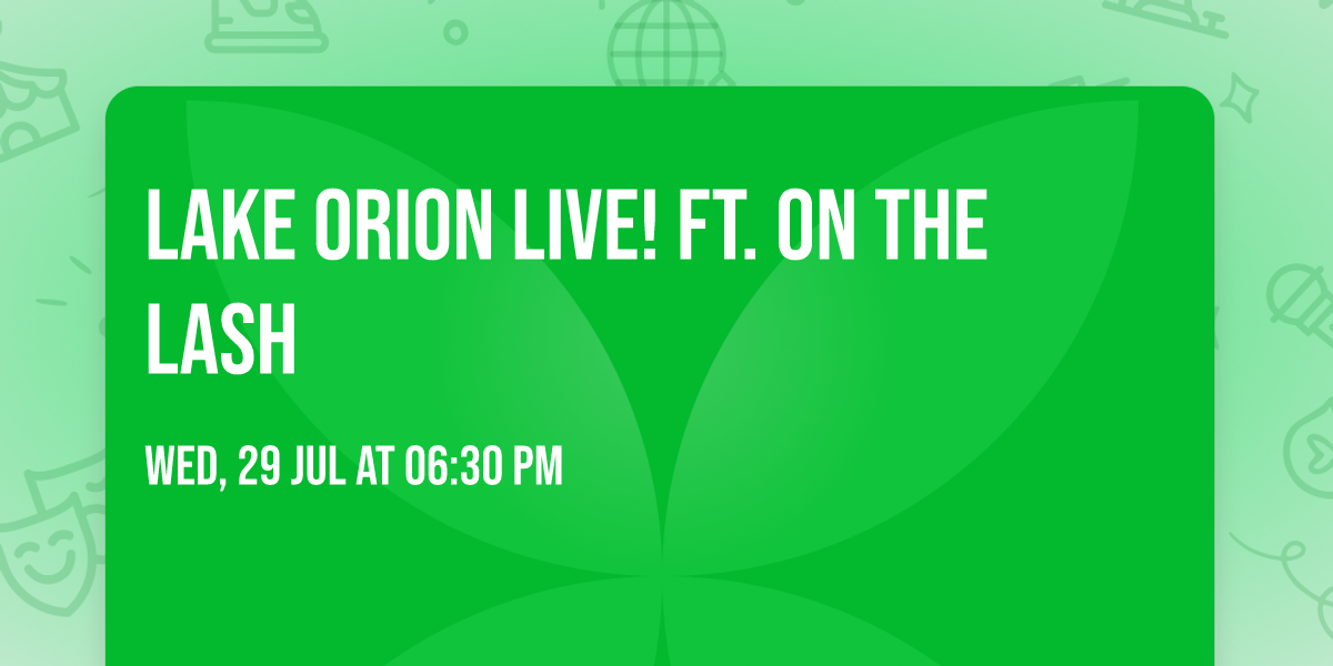 Lake Orion Live! ft. On The Lash