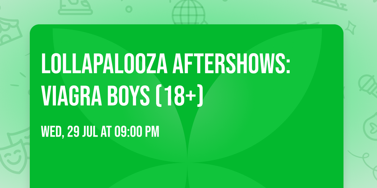 Lollapalooza Aftershows: Viagra Boys (18+)