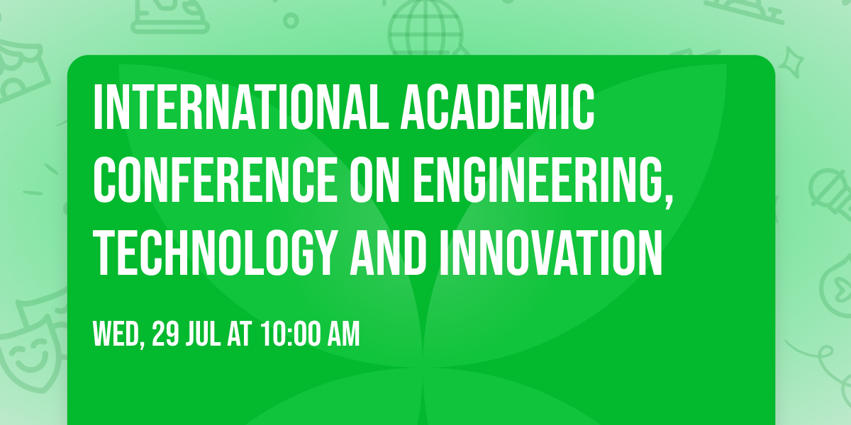 International Academic Conference on Engineering, Technology and Innovation