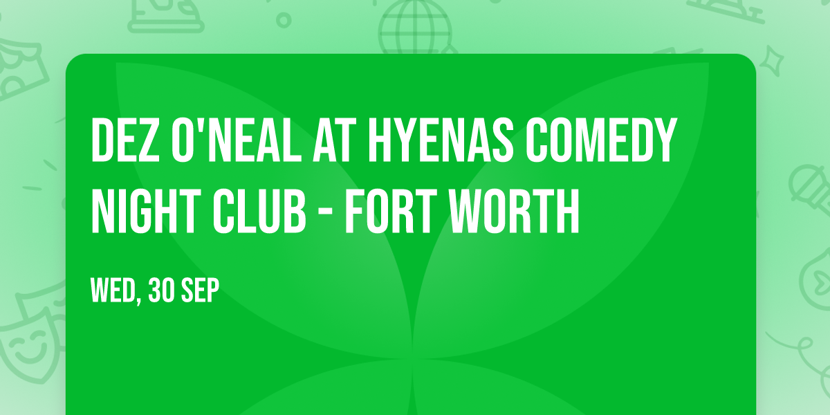 Dez O'Neal at Hyenas Comedy Night Club - Fort Worth