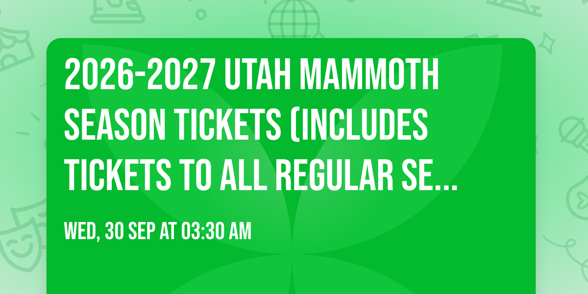 2026-2027 Utah Mammoth Season Tickets (Includes Tickets To All Regular Season Home Games)