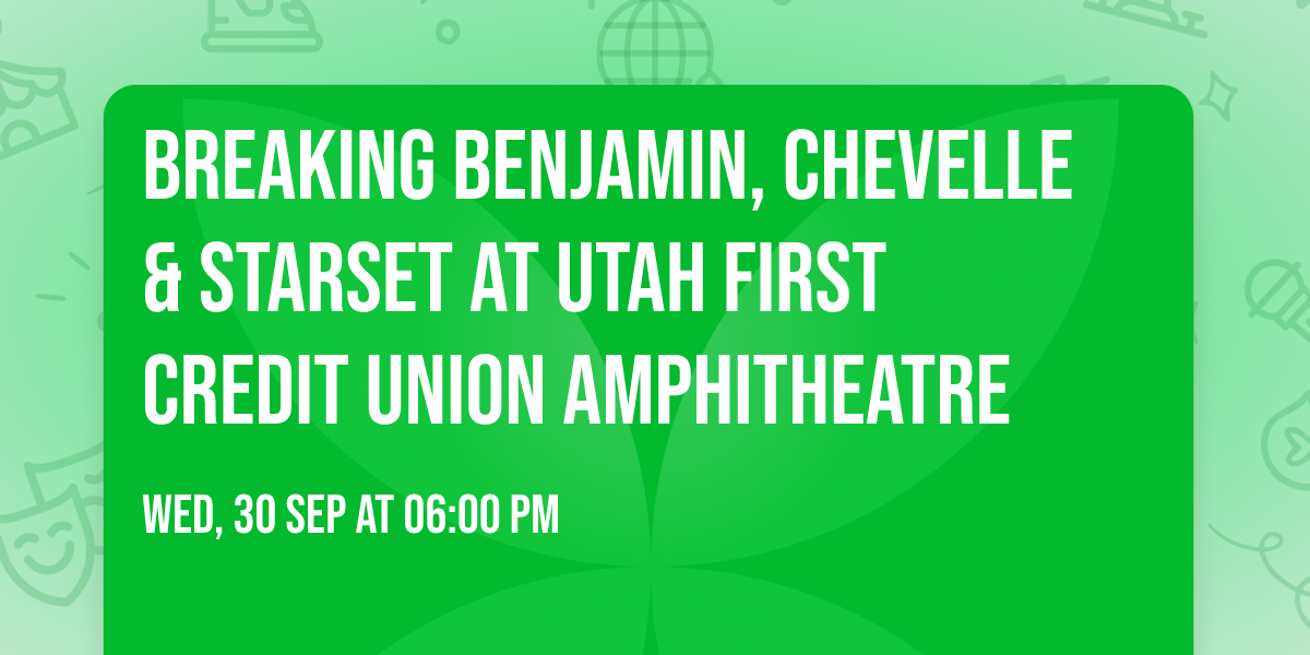 Breaking Benjamin, Chevelle & Starset at Utah First Credit Union Amphitheatre