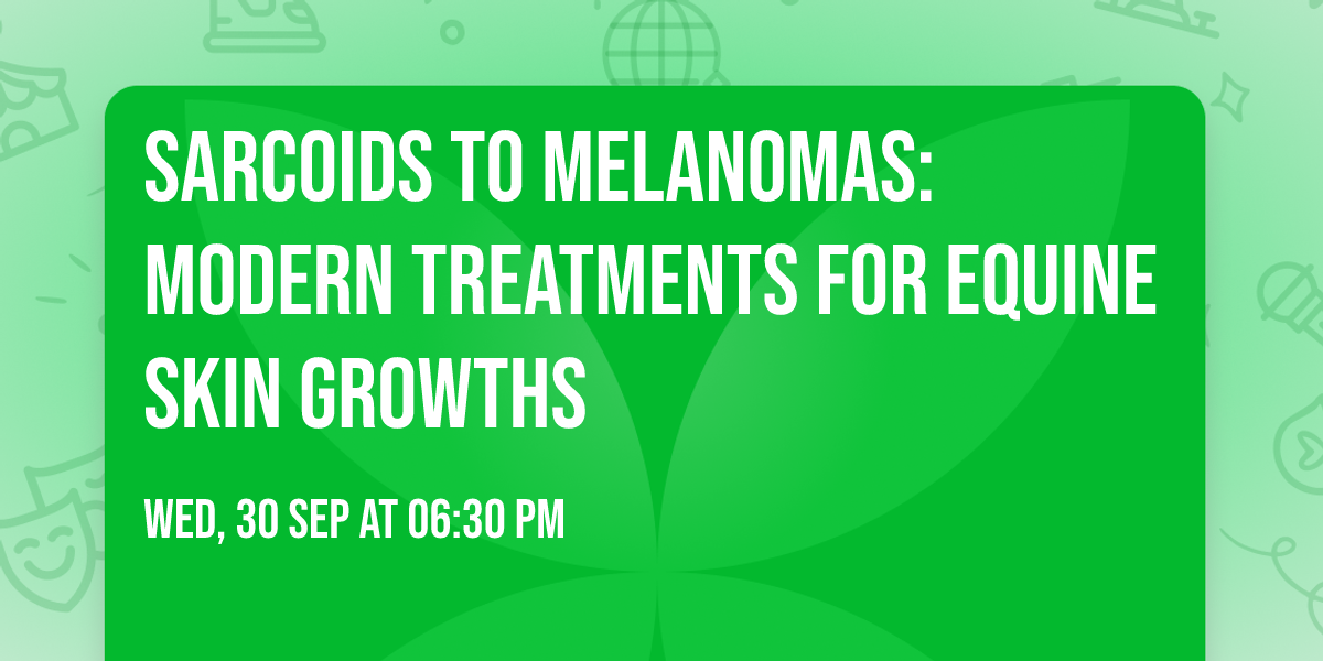 Sarcoids to Melanomas: modern treatments for equine skin growths 