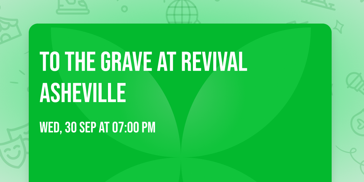 To The Grave at Revival Asheville