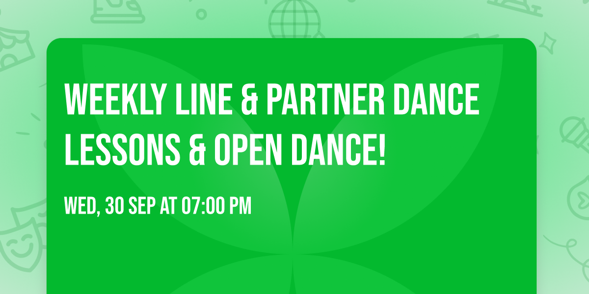 Weekly Line & Partner Dance Lessons & Open Dance!