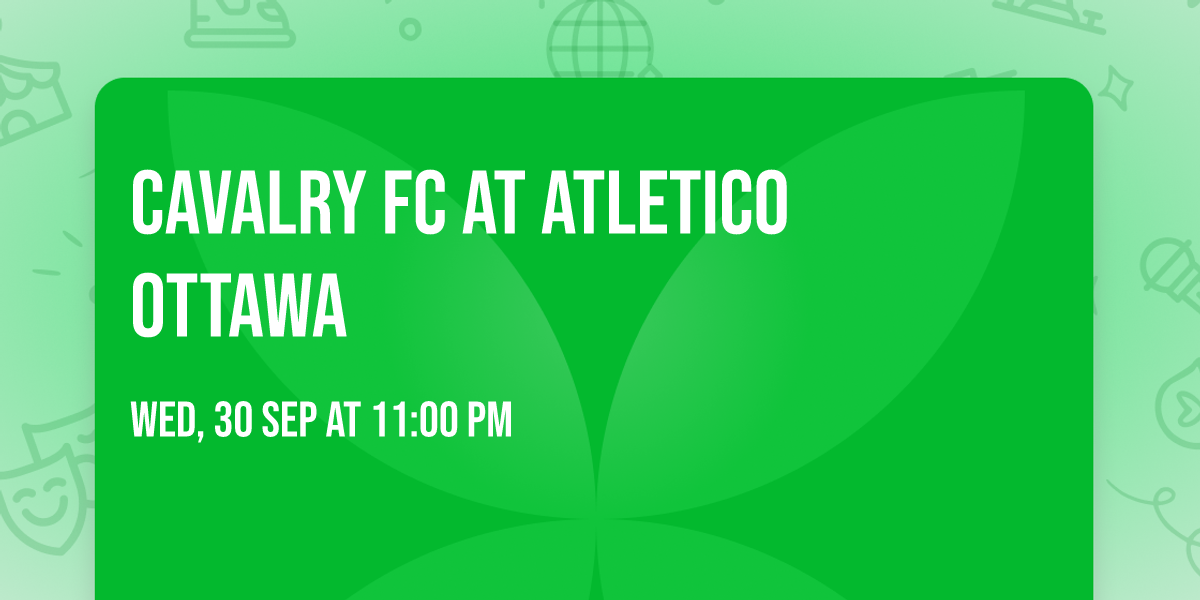 Cavalry FC at Atletico Ottawa