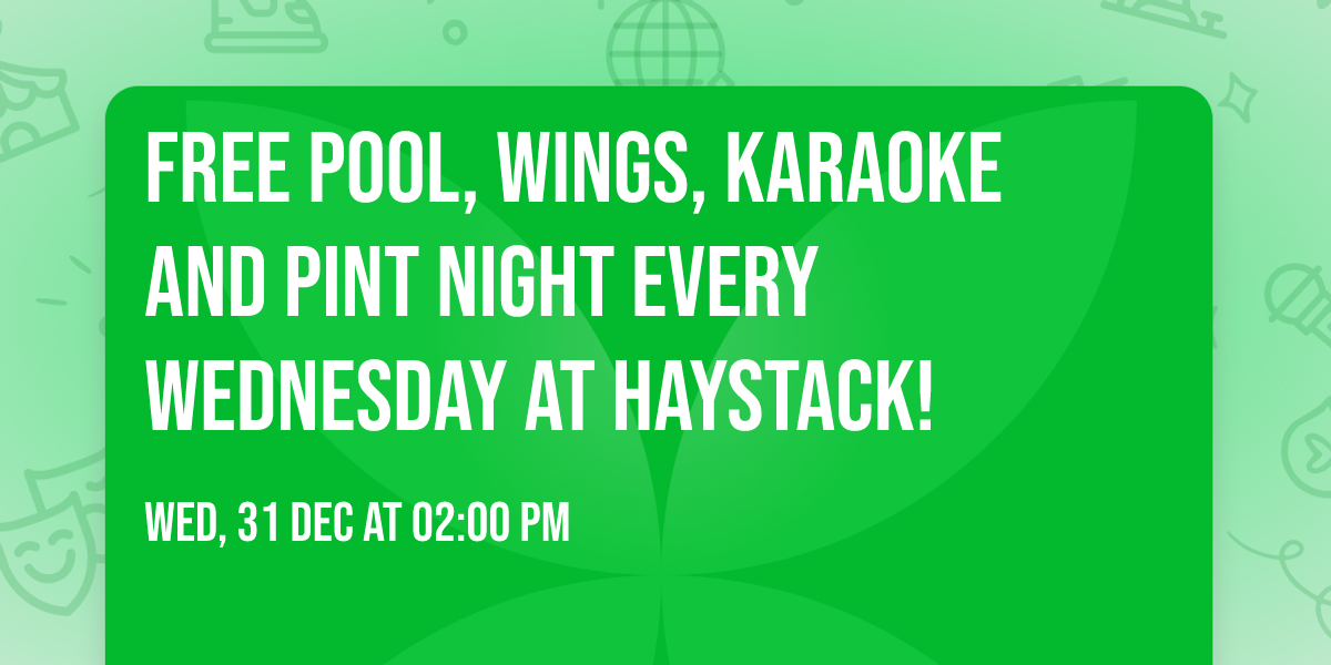 Free Pool, Wings, Karaoke and Pint Night every Wednesday at Haystack!