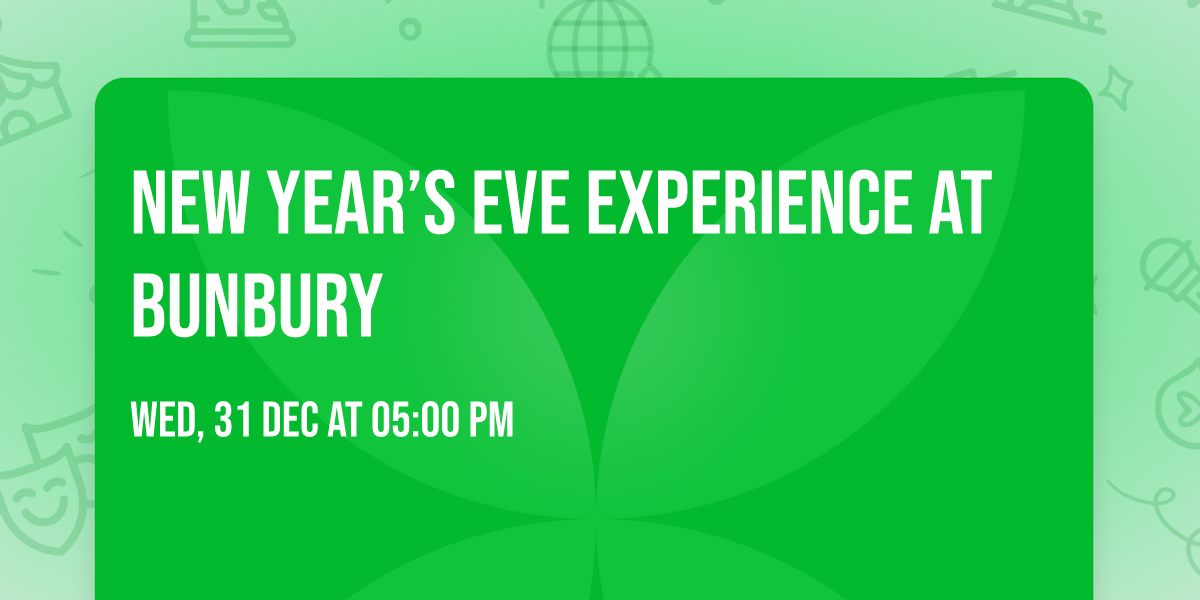 New Year\u2019s Eve Experience at Bunbury