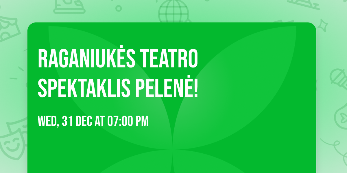  Raganiuk\u0117s teatro spektaklis Pelen\u0117!