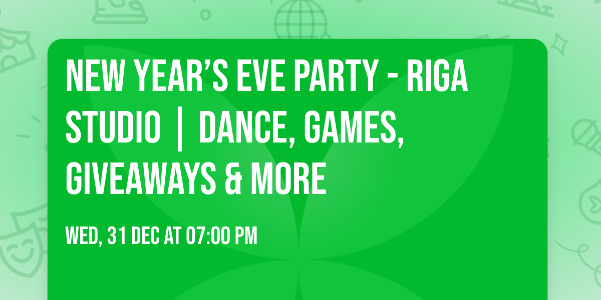 NEW YEAR\u2019S EVE PARTY - Riga Studio | Dance, Games, Giveaways & more