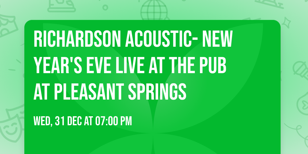 Richardson Acoustic- New Year's Eve LIVE at The Pub at Pleasant Springs