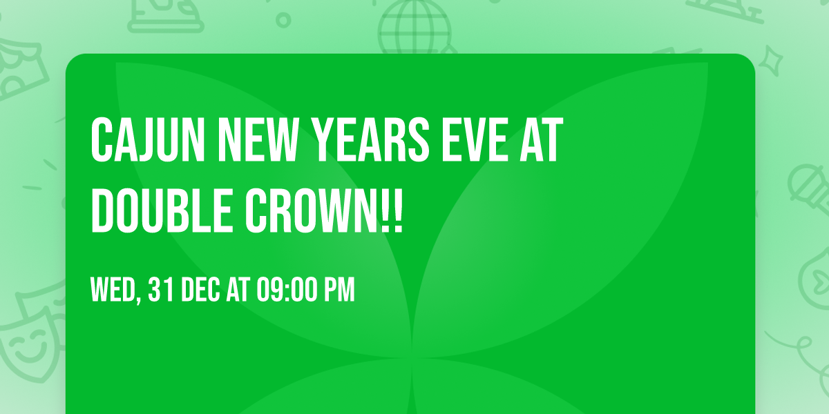 Cajun New Years Eve at Double Crown!!