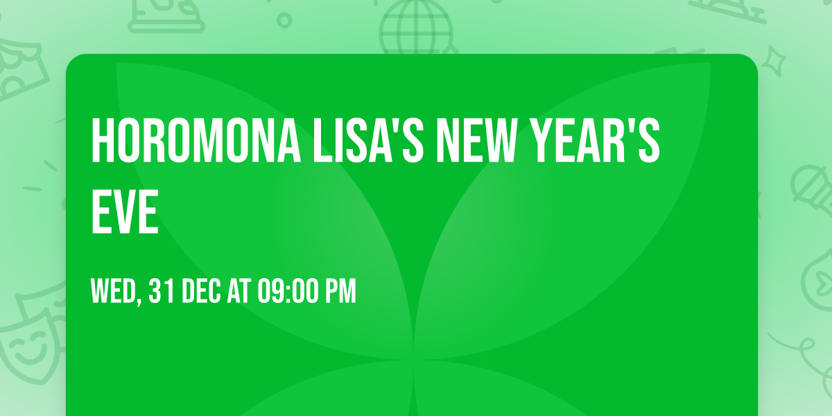 Horomona Lisa's New Year's Eve 