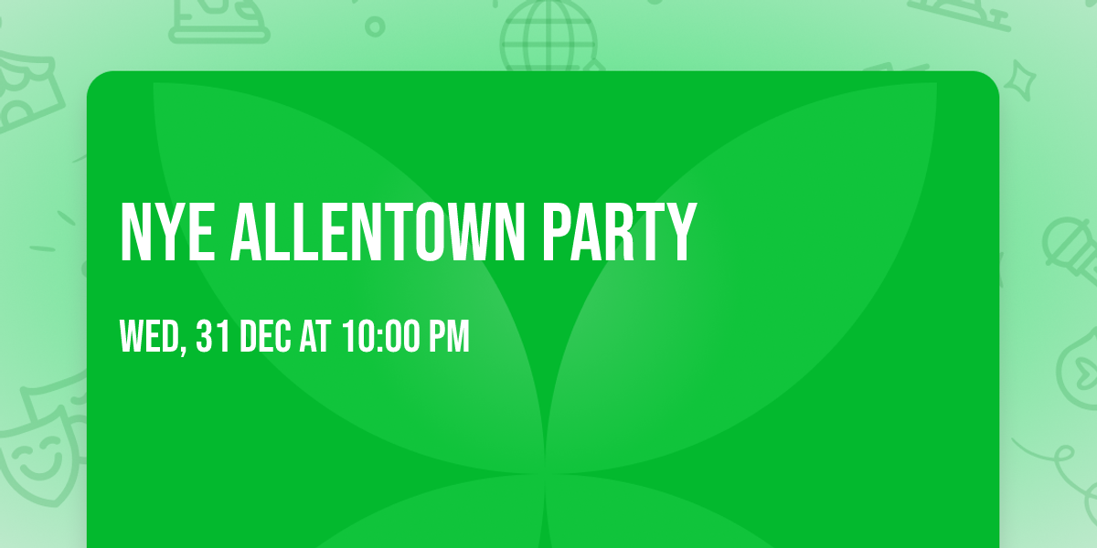 NYE Allentown Party \ud83c\udf89