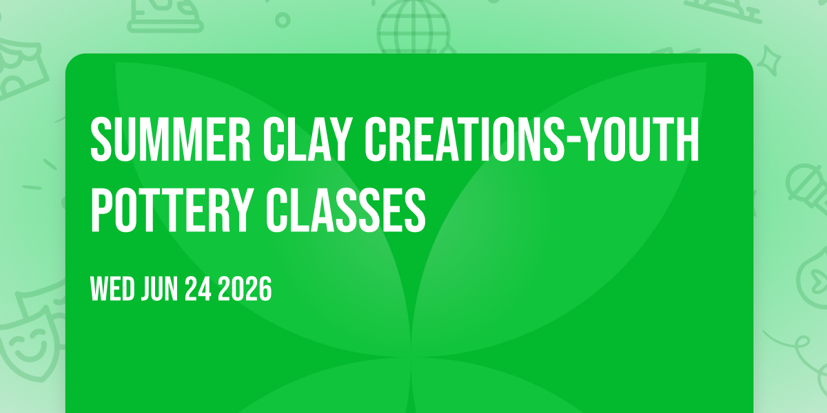 Summer Clay Creations-Youth Pottery Classes