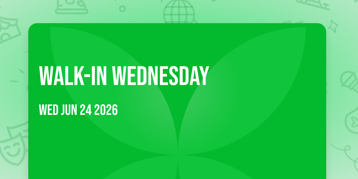 Walk-In Wednesday