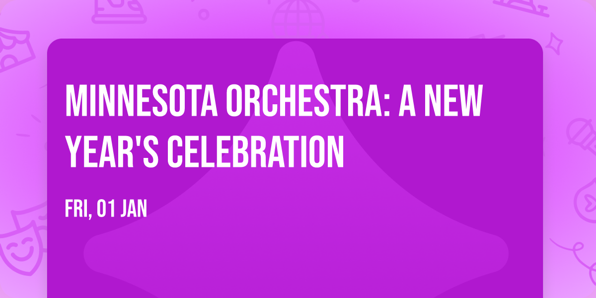 Minnesota Orchestra: A New Year's Celebration
