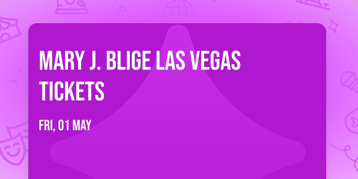 Mary J. Blige Las Vegas Tickets
