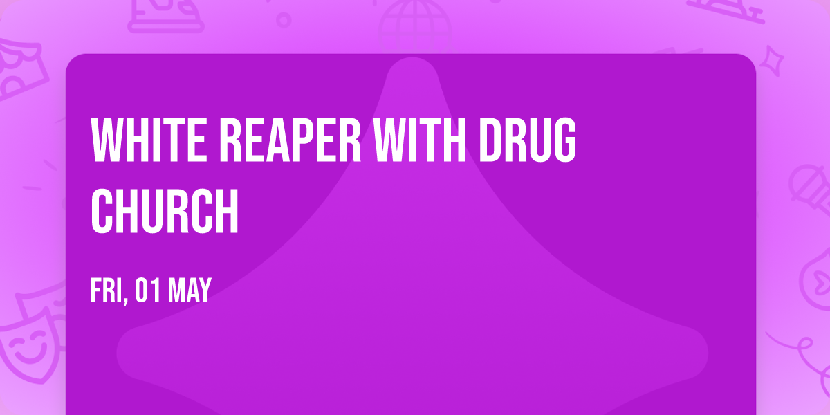 White Reaper with Drug Church