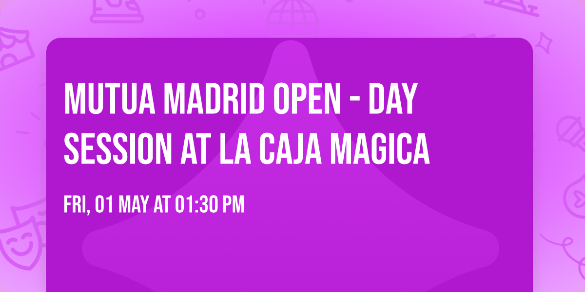 Mutua Madrid Open - Day Session at La Caja Magica