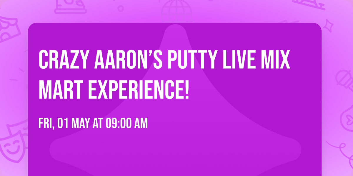 Crazy Aaron\u2019s Putty LIVE Mix Mart Experience!