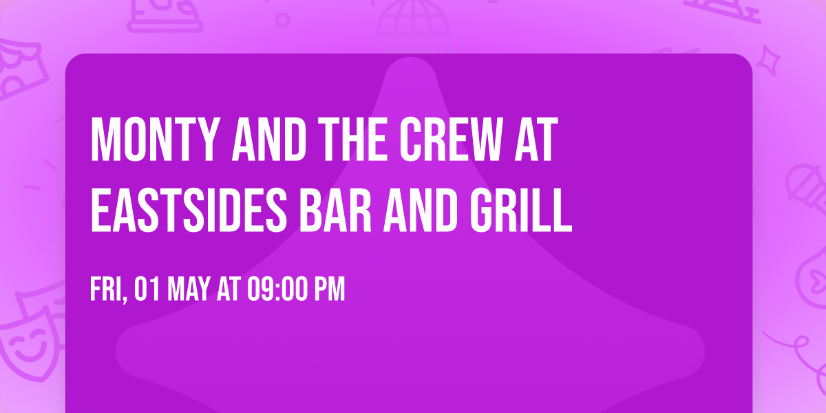 Monty and the Crew at Eastsides Bar and Grill