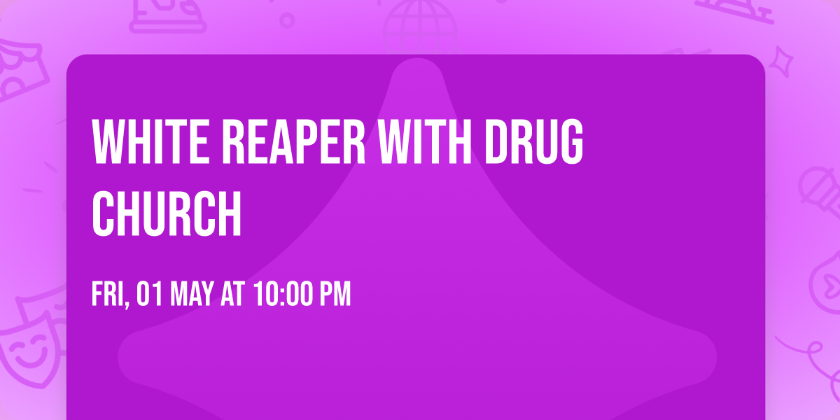 White Reaper with Drug Church