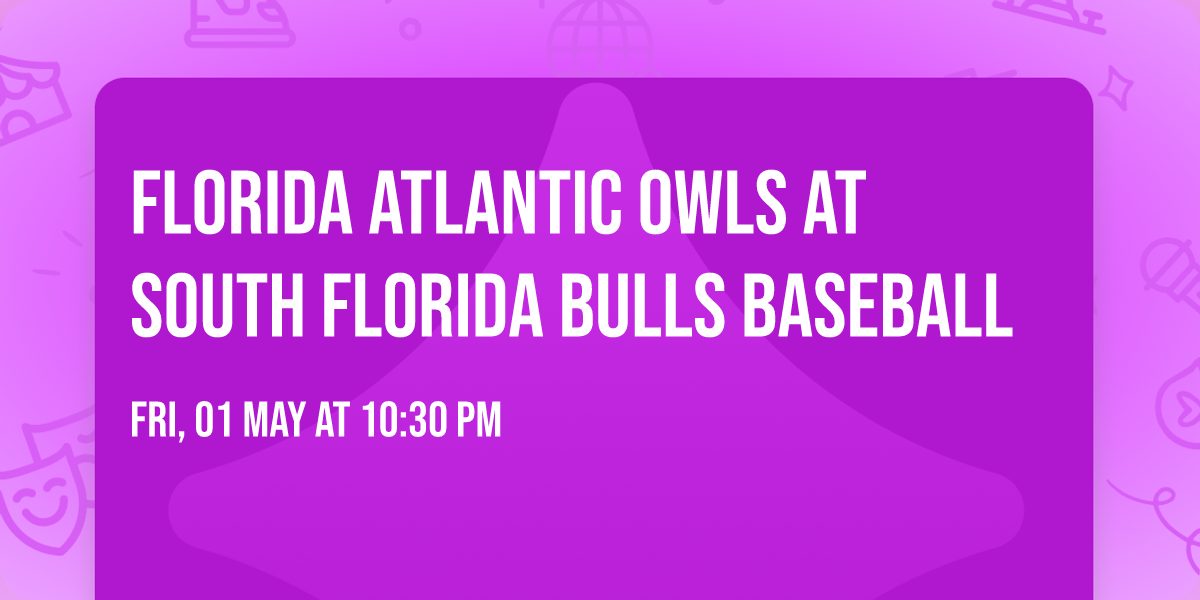 Florida Atlantic Owls at South Florida Bulls Baseball