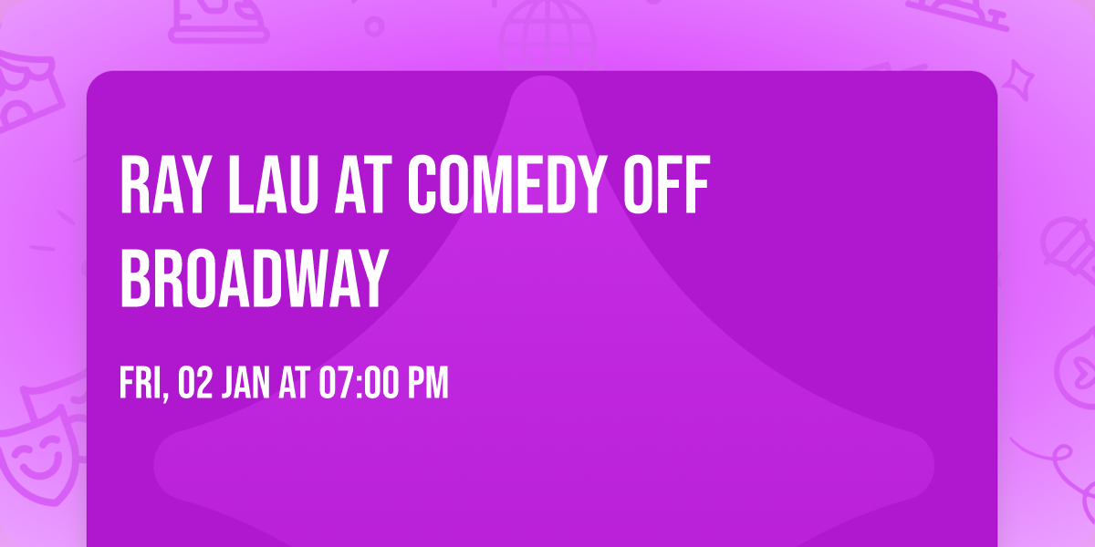 Ray Lau at Comedy Off Broadway