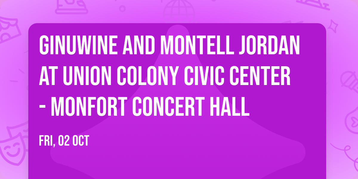 Ginuwine and Montell Jordan at Union Colony Civic Center - Monfort Concert Hall