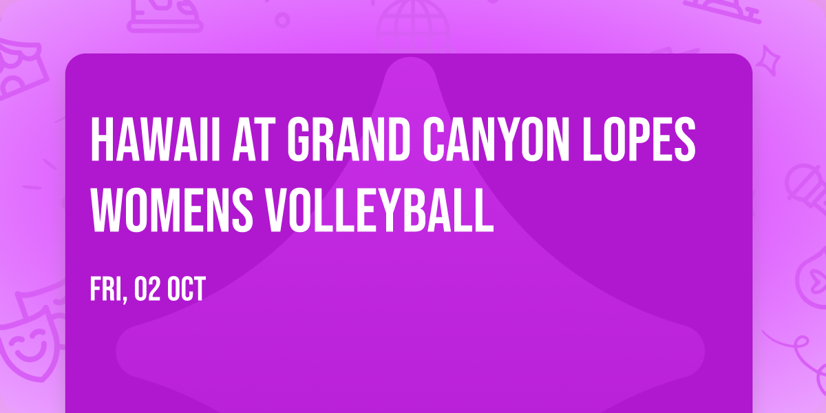 Hawaii at Grand Canyon Lopes Womens Volleyball