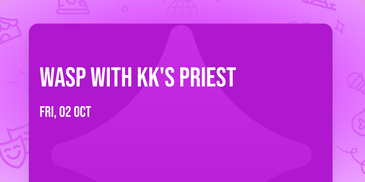 WASP with KK'S Priest
