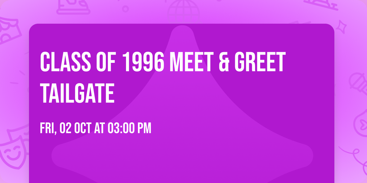 Class of 1996 Meet & Greet Tailgate