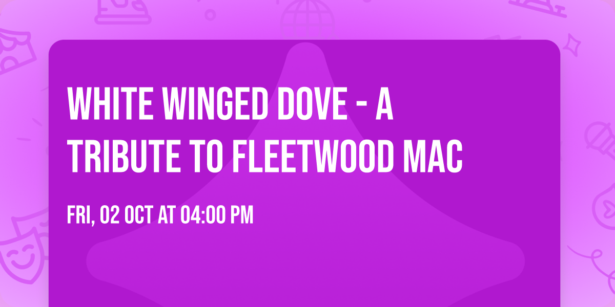 White Winged Dove - A Tribute to Fleetwood Mac