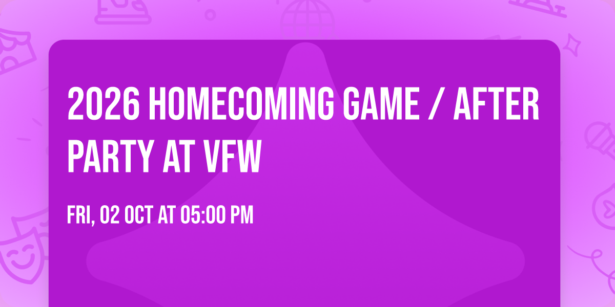 2026 Homecoming Game \/ After party at VFW 