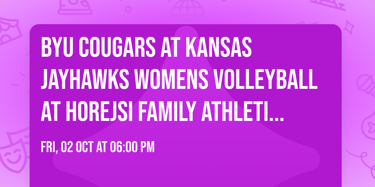 BYU Cougars at Kansas Jayhawks Womens Volleyball at Horejsi Family Athletics Center