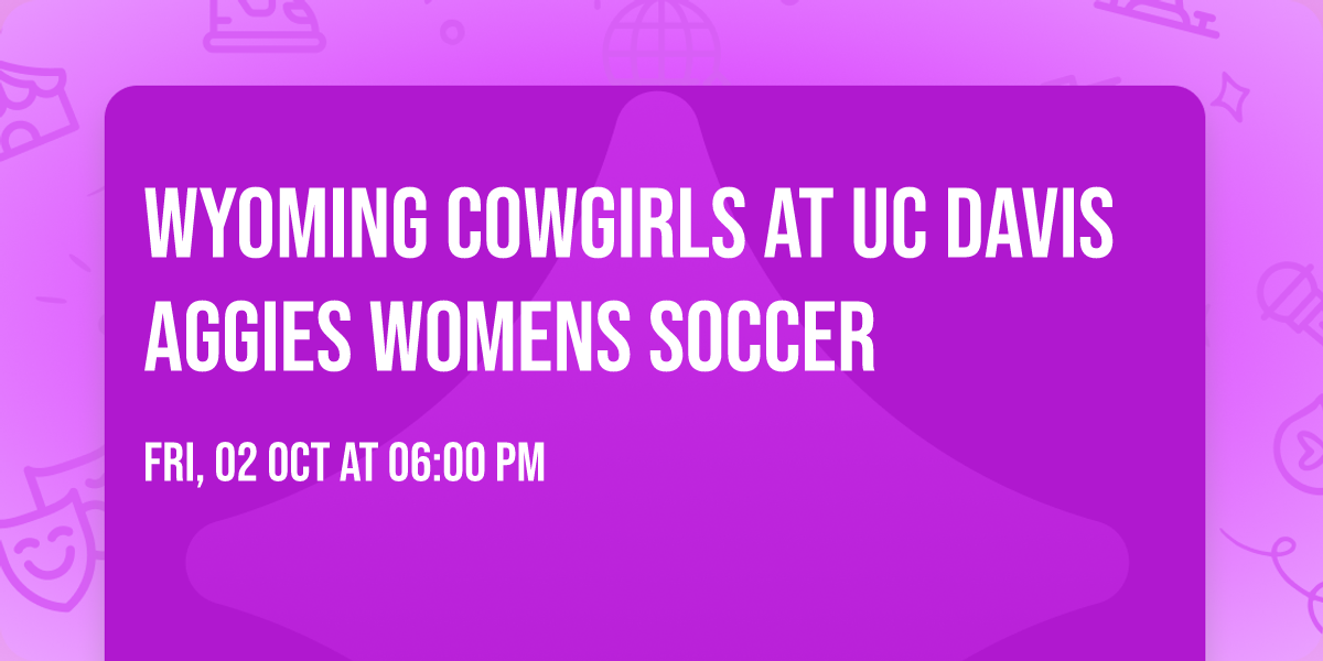 Wyoming Cowgirls at UC Davis Aggies Womens Soccer