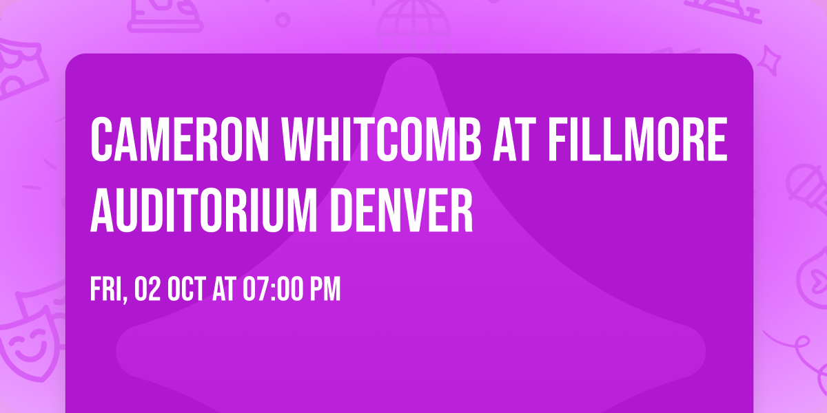Cameron Whitcomb at Fillmore Auditorium Denver