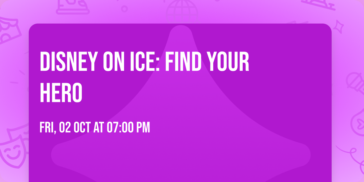 Disney On Ice: Find Your Hero