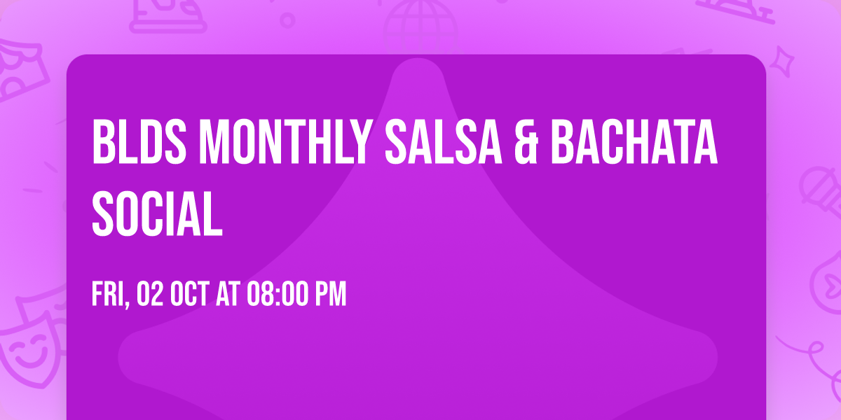 BLDS Monthly Salsa & Bachata Social