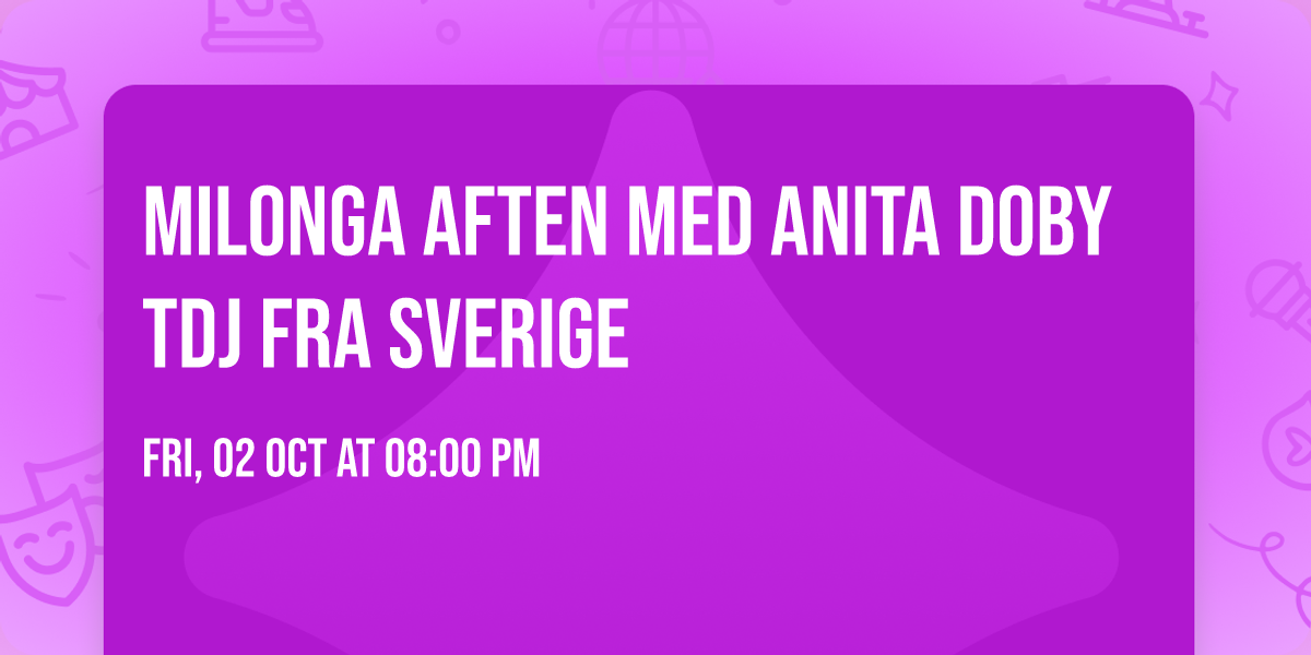 Milonga aften med Anita Doby TDJ fra Sverige