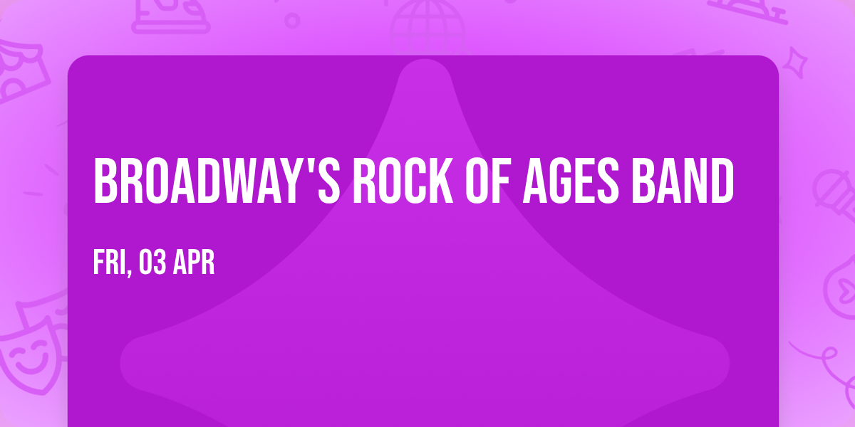 Broadway's Rock Of Ages Band